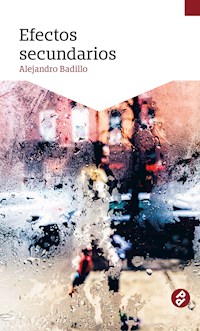 Efectos secundarios - Alejandro Badillo - E-Book