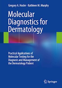 Molecular Diagnostics for Dermatology - Gregory A. Hosler - E-Book