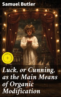 Luck, or Cunning, as the Main Means of Organic Modification - Butler Samuel - E-Book