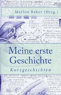 Meine erste Geschichte - Marlon Baker - E-Book