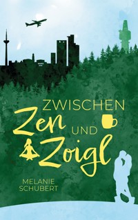Zwischen Zen und Zoigl - Melanie Schubert - E-Book