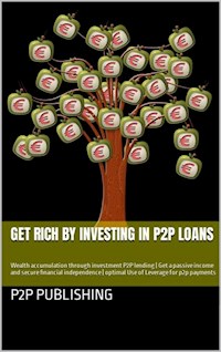 Get rich by investing in P2P loans - Thorsten Hawk - E-Book