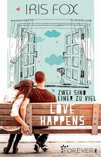 Love Happens - Zwei sind einer zu viel - Iris Fox - E-Book