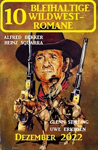 10 Bleihaltige Wildwestromane Dezember 2022 - Squarra Heinz - E-Book