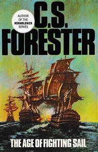 The Age of Fighting Sail: The Story of the Naval War of 1812 - C. S. Forester - E-Book