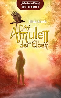 Das Amulett der Elben - Silvia Krautz - E-Book