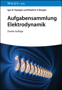 Aufgabensammlung Elektrodynamik - Igor N. Toptygin - E-Book