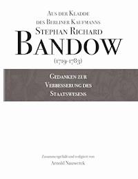 Gedanken zur Verbesserung des Staatswesens - Stephan Richard Bandow - E-Book