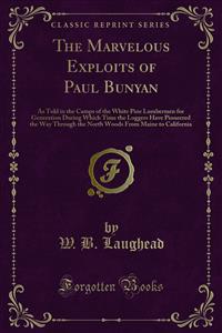 The Marvelous Exploits of Paul Bunyan - W. B. Laughead - E-Book
