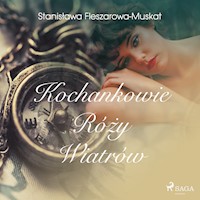 Kochankowie róży wiatrów  - Stanisława Fleszarowa-Muskat - Hörbuch