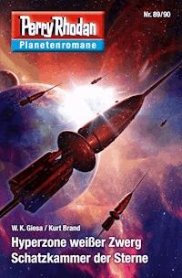 Planetenroman 89 + 90: Hyperzone weißer Zwerg / Schatzkammer der Sterne - W. K. Giesa - E-Book