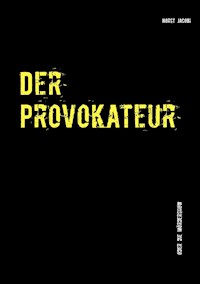 Der Provokateur - Horst Jacobi - E-Book