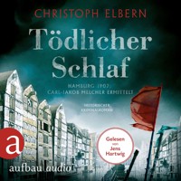 Tödlicher Schlaf - Hamburg 1907: Carl-Jakob Melcher ermittelt (Ungekürzt) - Christoph Elbern - Hörbuch