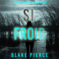 Si Froid (Un Thriller à Suspense de Faith Bold – Tome 2) - Blake Pierce - Hörbuch