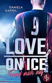 Love on Ice - Daniela Kappel - E-Book