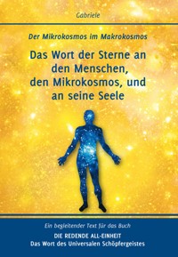 Das Wort der Sterne an den Menschen, den Mikrokosmos, und an seine Seele - Gabriele - kostenlos E-Book
