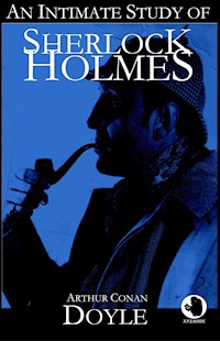 An Intimate Study of Sherlock Holmes - Arthur Conan Doyle - kostenlos E-Book