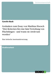 Gedanken zum Essay von Matthias Hoesch "Drei Kriterien für eine faire Verteilung von Flüchtlingen - und wann sie irrelevant werden" - Carolin Buck - E-Book