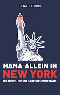 Mama allein in New York - Rena Blessing - E-Book