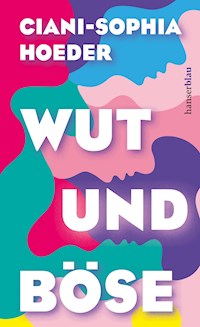 Wut und Böse - Ciani-Sophia Hoeder - E-Book