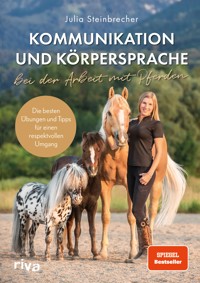 Kommunikation und Körpersprache bei der Arbeit mit Pferden - Julia Steinbrecher - E-Book