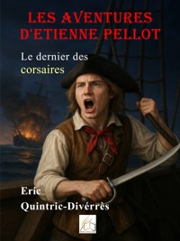 Les aventures d'Etienne Pellot - Éric Quintric-Divérrès - E-Book