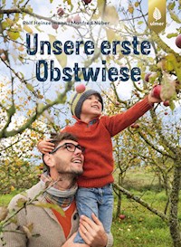 Unsere erste Obstwiese - Rolf Heinzelmann - E-Book