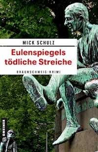 Eulenspiegels tödliche Streiche - Mick Schulz - E-Book