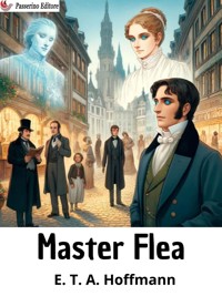 Master Flea - E. T. A. Hoffmann - E-Book