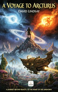 A Voyage to Arcturus - David Lindsay - E-Book