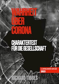 Wahrheit über Corona - Richard Tigges - E-Book