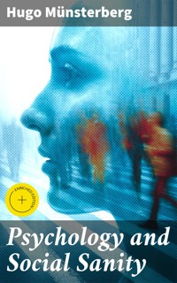 Psychology and Social Sanity - Hugo Munsterberg - E-Book