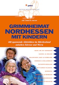 Grimmheimat Nordhessen mit Kindern - Annette Friauf - E-Book