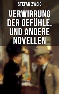 Verwirrung der Gefühle, und andere Novellen - Zweig Stefan - E-Book