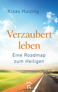 Verzaubert leben - Klaas Huizing - E-Book