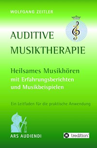 Auditive Musiktherapie - Wolfgang Zeitler - E-Book
