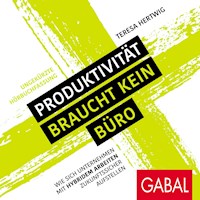 Produktivität braucht kein Büro - Teresa Hertwig - Hörbuch
