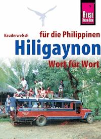 Hiligaynon für die Philippinen - Wort für Wort - Heiner Koch - E-Book