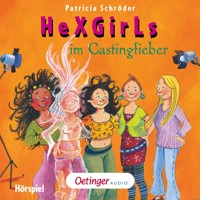 HeXGirls 4. HeXGirls im Castingfieber - Patricia Schröder - Hörbuch