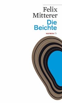 Die Beichte - Felix Mitterer - E-Book
