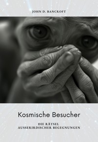 Kosmische Besucher - John D. Bancroft - E-Book