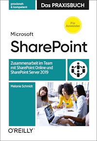 Microsoft SharePoint – Das Praxisbuch für Anwender - Melanie Schmidt - E-Book
