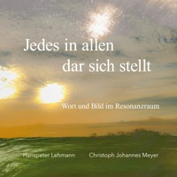 Jedes in allen dar sich stellt - Hanspeter Lehmann - E-Book