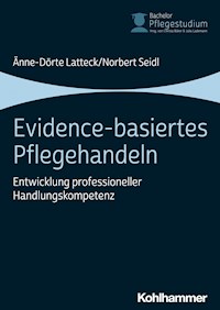 Evidence-basiertes Pflegehandeln - Änne-Dörte Latteck - E-Book