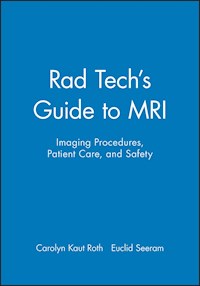 Rad Tech's Guide to MRI - Carolyn Kaut Roth - E-Book