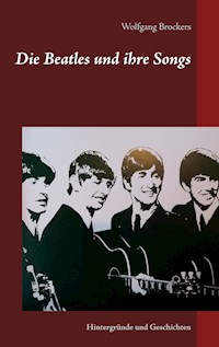Die Beatles und ihre Songs - Wolfgang Brockers - E-Book