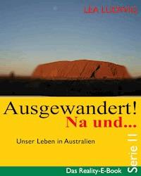Ausgewandert! Na und … (Serie II) - Lea Ludwig - E-Book