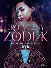 Erotyczny zodiak: 10 opowiadań dla Ryb - Alexandra Södergran - E-Book