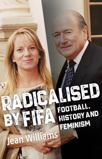 Radicalised by FIFA - Jean Williams - E-Book