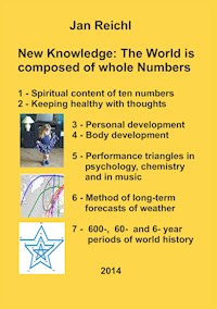 New Knowledge: The World is composed of whole Numbers - Jan Reichl - E-Book